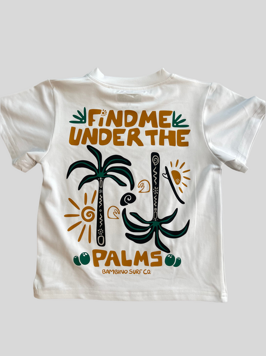 FIND ME UNDER THE PALMS TEE